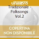 Tradizionale - Folksongs Vol.2 cd