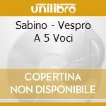 Sabino - Vespro A 5 Voci cd