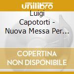 Luigi Capotorti - Nuova Messa Per Solennita Festiva cd musicale