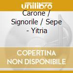 Carone / Signorile / Sepe - Yitria cd