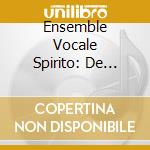 Ensemble Vocale Spirito: De L'Infinito cd musicale