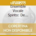 Ensemble Vocale Spirito: De L'Infinito cd