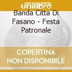 Banda Citta Di Fasano - Festa Patronale cd