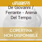 De Giovanni / Ferrante - Anima Del Tempo cd