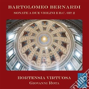 Bartolomeo Bernardi - Sonate A 2 Violini E Bc Op 2 cd musicale di Bartolomeo Bernardi
