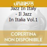 Jazz In Italy - Il Jazz In Italia Vol.1 cd