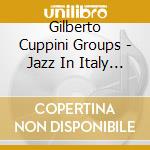 Gilberto Cuppini Groups - Jazz In Italy '40-'50 cd