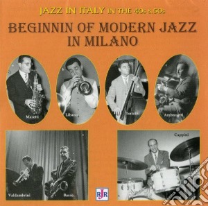Beginnin Of Modern Jazz In Milano: Jazz In Italy In 40 & 50 / Various cd musicale di Beginnin Of Modern Jazz In Milano