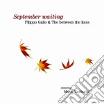 Filippo Gallo & The Between The Lines - September Waiting