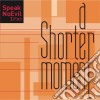 Speak No Evil Trio - A Shorter Moment cd