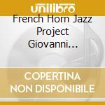 French Horn Jazz Project Giovanni Hoffer/Pau Molto - Julius Rides Again cd