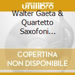 Walter Gaeta & Quartetto Saxofoni Guernica - Vibrazioni Misteriose cd musicale