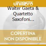 Walter Gaeta & Quartetto Saxofoni Guernica - Vibrazioni Misteriose cd