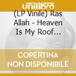(LP Vinile) Ras Allah - Heaven Is My Roof (Rsd 2024) vinile