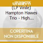 (LP Vinile) Hampton Hawes Trio - High In The Sky vinile