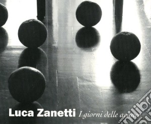 Luca Zanetti - I Giorni Delle Arance cd musicale di Zanetti Luca