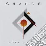 Change - Love 4 Love cd