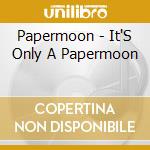 Papermoon - It'S Only A Papermoon cd