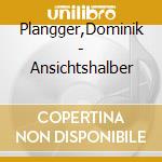 Plangger,Dominik - Ansichtshalber cd