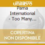Pama International - Too Many Freaks Not Enough Stages cd