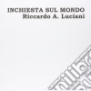 (LP Vinile) Riccardo Luciani - Inchiesta Sul Mondo (2 Lp) cd