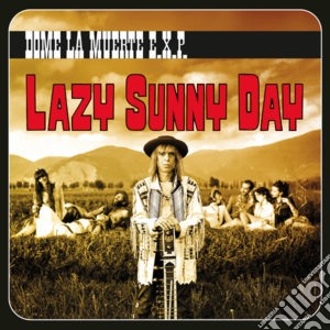 Dome La Muerte E.X.P. - Lazy Sunny Day cd musicale di Dome La Muerte E.X.P.