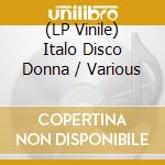 (LP Vinile) Italo Disco Donna / Various vinile
