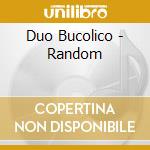 Duo Bucolico - Random cd