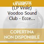 (LP Vinile) Voodoo Sound Club - Ecce Homo vinile