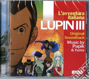 Papik & Yuma - Lupin III l'Avventura Italiana / O.S.T. cd musicale di Papik yuma ely bru