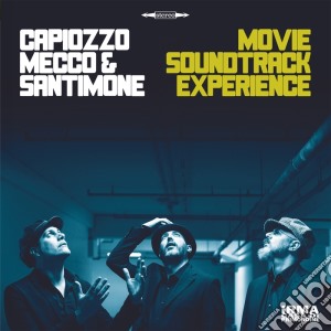 Capiozzo, Mecco & Santimone - Movie Soundtrack Experience cd musicale di Capiozzo mecco & san