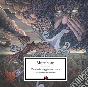Murubutu - L'Uomo Che Viaggiava Nel Vento cd musicale di Murubutu