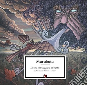(LP Vinile) Murubutu - L'Uomo Che Viaggiava Nel Vento (2 Lp) lp vinile di Murubutu