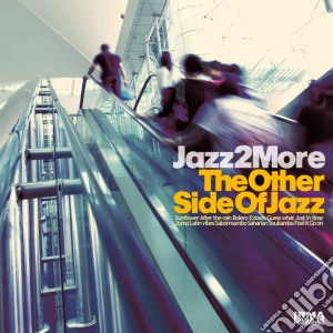 Jazz2More - The Other Side Of Jazz cd musicale di Jazz2more