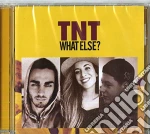 Tnt - What Else? cd
