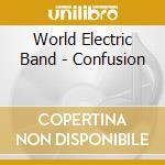 World Electric Band - Confusion cd musicale di World Electric Band