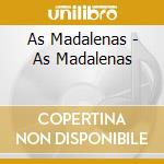 As Madalenas - As Madalenas cd
