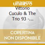 Vittorio Cuculo & The Trio 93 - I Slept In Central Park cd