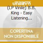 (LP Vinile) B.B. King - Easy Listening Blues vinile