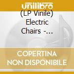(LP Vinile) Electric Chairs - Electric Chairs (Pink Vinyl) vinile