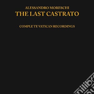 (LP Vinile) Alessandro Moreschi - The Last Castrato lp vinile di Alessandro Moreschi
