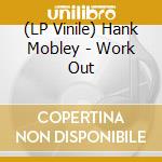 (LP Vinile) Hank Mobley - Work Out lp vinile di Hank Mobley