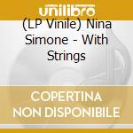 (LP Vinile) Nina Simone - With Strings vinile