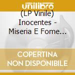 (LP Vinile) Inocentes - Miseria E Fome E Mais vinile