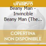 Beany Man - Invincible Beany Man (The Ten Year Old D cd musicale