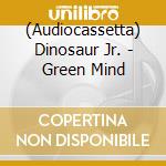 (Audiocassetta) Dinosaur Jr. - Green Mind cd
