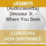 (Audiocassetta) Dinosaur Jr. - Where You Been cd