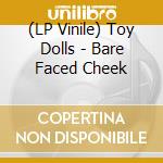 (LP Vinile) Toy Dolls - Bare Faced Cheek vinile