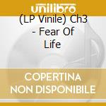 (LP Vinile) Ch3 - Fear Of Life lp vinile