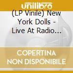 (LP Vinile) New York Dolls - Live At Radio Luxembourg, Paris 1973 lp vinile